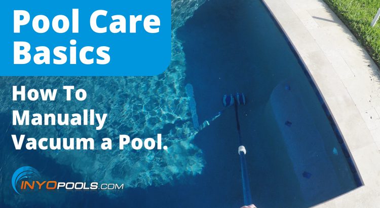 How To Vacuum A Pool Manually